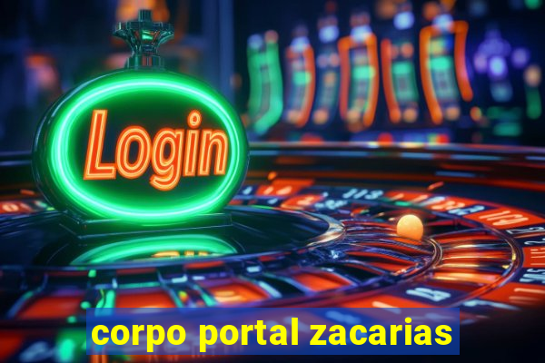 corpo portal zacarias